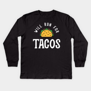 Will Run For Tacos Kids Long Sleeve T-Shirt